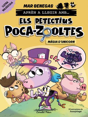 cover image of Aprèn a llegir amb Els detectius Poca-zooltes 4. Màgia d'unicorn